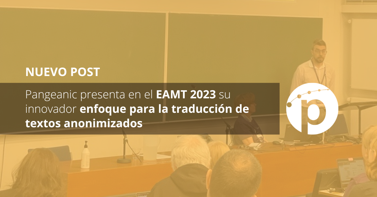 EAMT 2023 Pangeanic y su innovador enfoque para la traducción de